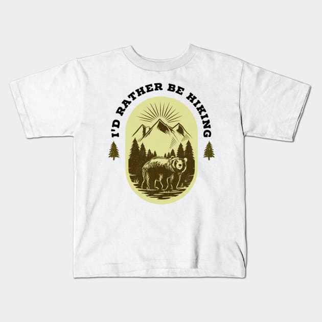 I'd rather be hiking Kids T-Shirt by G-DesignerXxX